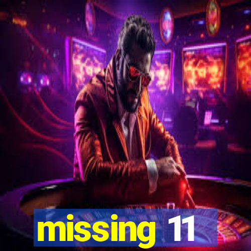 missing 11